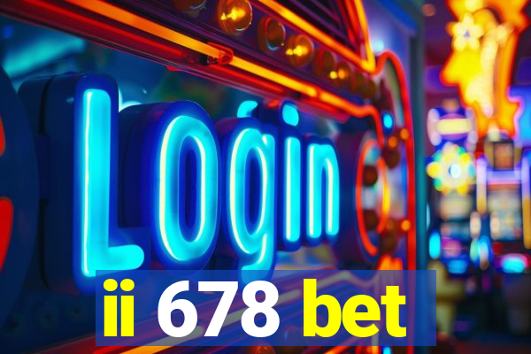 ii 678 bet